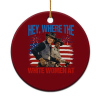 Hey Where The White Women At 4th of July Meme 70s Movie Ceramic Ornament