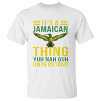 It's A Jamaican Thing Yuh Nah Guh Understand T Shirt Jamaica Hummingbird - Wonder Print Shop
