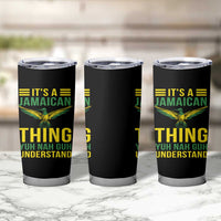 It's A Jamaican Thing Yuh Nah Guh Understand Tumbler Cup Jamaica Hummingbird - Wonder Print Shop