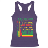 Rasta Reggae Music Racerback Tank Top Funny I Might Look Like I'm Listening But I'm Playing My Guitar - Wonder Print Shop