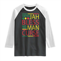 Who Jah Bless No Man Curse Raglan Shirt Jamaica Flag Rasta Reggae Roots - Wonder Print Shop