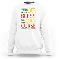 Who Jah Bless No Man Curse Sweatshirt Jamaica Flag Rasta Reggae Roots - Wonder Print Shop