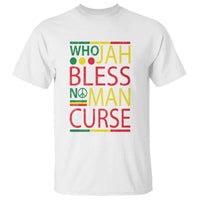 Who Jah Bless No Man Curse T Shirt Jamaica Flag Rasta Reggae Roots - Wonder Print Shop
