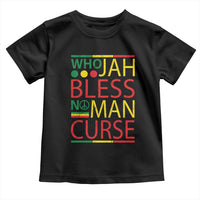 Who Jah Bless No Man Curse Toddler T Shirt Jamaica Flag Rasta Reggae Roots - Wonder Print Shop