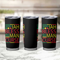 Who Jah Bless No Man Curse Tumbler Cup Jamaica Flag Rasta Reggae Roots - Wonder Print Shop