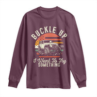 Funny Buckle Up I Want To Try Something Long Sleeve Shirt Offroad Car American Flag - Wonder Print Shop