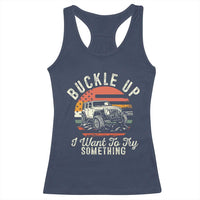Funny Buckle Up I Want To Try Something Racerback Tank Top Offroad Car American Flag - Wonder Print Shop