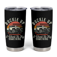 Funny Buckle Up I Want To Try Something Tumbler Cup Offroad Car American Flag - Wonder Print Shop