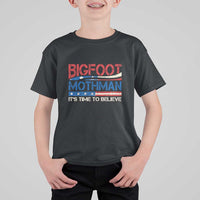 Funny Bigfoot Mothman T Shirt For Kid It's Time To Believe American Flag President Election - Wonder Print Shop