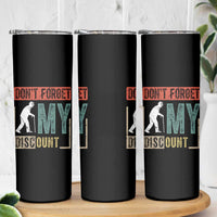 Funny Dont Forget My Discount Skinny Tumbler Old People Gag Retro Sunset - Wonder Print Shop