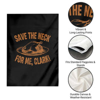 Funny Save The Neck For Me Clark Garden Flag Turkey Thanksgiving Christmas Dinner - Wonder Print Shop