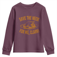 Funny Save The Neck For Me Clark Youth Sweatshirt Turkey Thanksgiving Christmas Dinner - Wonder Print Shop