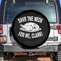 Funny Save The Neck For Me Clark Spare Tire Cover Vintage Turkey Thanksgiving Christmas Dinner - Wonder Print Shop