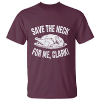 Funny Save The Neck For Me Clark T Shirt Vintage Turkey Thanksgiving Christmas Dinner - Wonder Print Shop