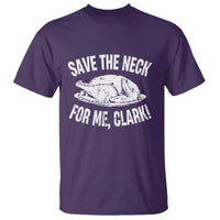 Funny Save The Neck For Me Clark T Shirt Vintage Turkey Thanksgiving Christmas Dinner - Wonder Print Shop