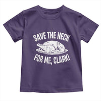 Funny Save The Neck For Me Clark Toddler T Shirt Vintage Turkey Thanksgiving Christmas Dinner - Wonder Print Shop