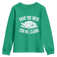 Funny Save The Neck For Me Clark Youth Sweatshirt Vintage Turkey Thanksgiving Christmas Dinner - Wonder Print Shop