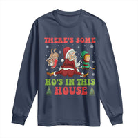 Funny Christmas Naughty Santa Long Sleeve Shirt There's Some Ho's In This House Elf Reindeers