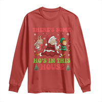 Funny Christmas Naughty Santa Long Sleeve Shirt There's Some Ho's In This House Elf Reindeers