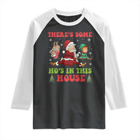 Funny Christmas Naughty Santa Raglan Shirt There's Some Ho's In This House Elf Reindeers - Wonder Print Shop
