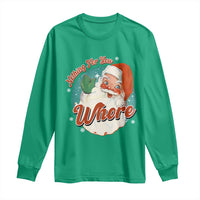 Funny Christmas Retro Santa Long Sleeve Shirt Nothing For You Whore