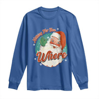 Funny Christmas Retro Santa Long Sleeve Shirt Nothing For You Whore