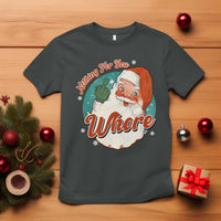 Funny Christmas Retro Santa T Shirt Nothing For You Whore Middle Finger - Wonder Print Shop