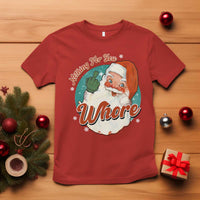 Funny Christmas Retro Santa T Shirt Nothing For You Whore Middle Finger - Wonder Print Shop