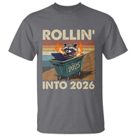 Funny Raccoon Rollin Into 2026 T Shirt New Year Dumpster Fire - Wonder Print Shop