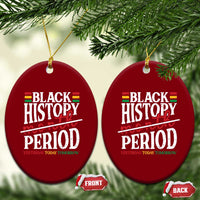 Funny Black History Period Yesterday Today Tomorrow Ceramic Ornament Pride African