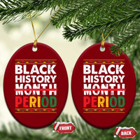 Funny Black History Period Ceramic Ornament Pride African