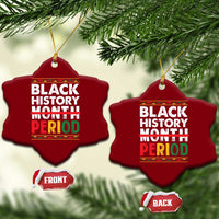 Funny Black History Period Ceramic Ornament Pride African