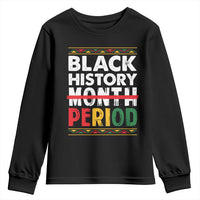 Funny Black History Period Youth Sweatshirt Pride African