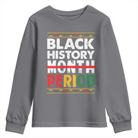 Funny Black History Period Youth Sweatshirt Pride African