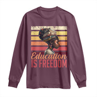 Education Is Freedom Long Sleeve Shirt Retro Black History Month Teacher