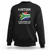 Funny Voetsek Is Afrikaans For Have A Nice Day Sweatshirt Vintage Saffa Flag