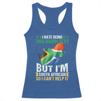 I Hate Being This Damn Sexy But I'm South African So I can't Help It Racerback Tank Top Saffa Flag