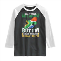 I Hate Being This Damn Sexy But I'm South African So I can't Help It Raglan Shirt Saffa Flag