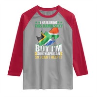I Hate Being This Damn Sexy But I'm South African So I can't Help It Raglan Shirt Saffa Flag