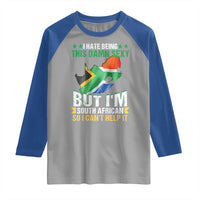 I Hate Being This Damn Sexy But I'm South African So I can't Help It Raglan Shirt Saffa Flag