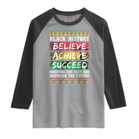 Black History Believe Achieve Succeed Raglan Shirt African American History