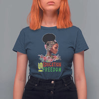 Education Is Freedom T Shirt For Women Black History Month Teacher Melanin Black Girl