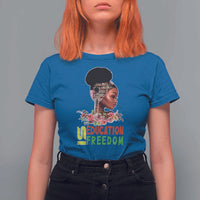 Education Is Freedom T Shirt For Women Black History Month Teacher Melanin Black Girl