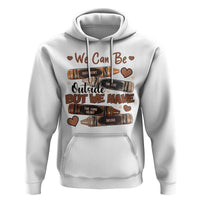 African American Teacher Hoodie We Can Be Different On The Outside But We Have The Same Heart Inside Melanin Crayons