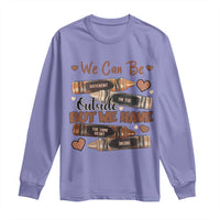 African American Teacher Long Sleeve Shirt We Can Be Different On The Outside But We Have The Same Heart Inside Melanin Crayons