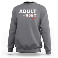 Funny Adultish 18th Birthday Sweatshirt Adult Shit 18 Years Old Joke