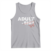 Funny Adultish 18th Birthday Tank Top Adult Shit 18 Years Old Joke