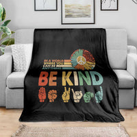 In A World Where You Can Be Anything Be Kind Throw Blanket Sign Language Retro Peace Sign