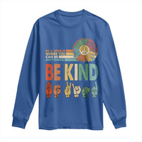 In A World Where You Can Be Anything Be Kind Long Sleeve Shirt Sign Language Retro Peace Sign