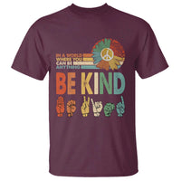 In A World Where You Can Be Anything Be Kind T Shirt Sign Language Retro Peace Sign